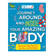 JOURNEY AROUND AND INSIDE YOUR AMAZING BODY